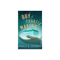 Amazon Publishing Boy of Chaotic Making (häftad, eng)