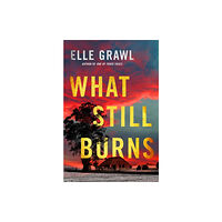 Amazon Publishing What Still Burns (häftad, eng)