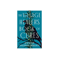 Amazon Publishing The Village Healer's Book of Cures (häftad, eng)