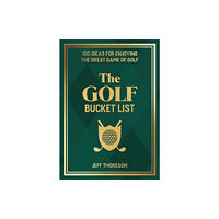 Ulysses Press The Golf Bucket List (inbunden, eng)