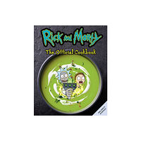 Insight Editions Rick and Morty: The Official Cookbook (inbunden, eng)