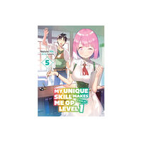 Vertical Inc. My Unique Skill Makes Me OP even at Level 1 Vol 5 (light novel) (häftad, eng)