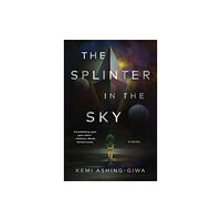 S&S/Saga Press The Splinter in the Sky (inbunden, eng)