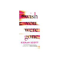 Pocket Books Wish You Were Gone (häftad, eng)