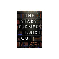 Atria Books The Stars Turned Inside Out (inbunden, eng)