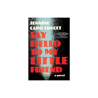 Simon & Schuster Say Hello to My Little Friend (inbunden, eng)