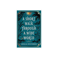 Avid Reader Press / Simon & Schuster A Short Walk Through a Wide World (inbunden, eng)