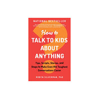 Sourcebooks, Inc How to Talk to Kids about Anything (häftad, eng)