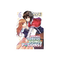 J-Novel Club I Shall Survive Using Potions (Manga) Volume 6 (häftad, eng)