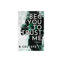 Sourcebooks, Inc Beg You to Trust Me (häftad, eng)