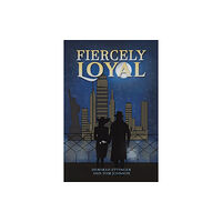 Austin Macauley Publishers LLC Fiercely Loyal (häftad, eng)