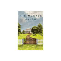 Austin Macauley Publishers LLC The McCall Ranch (häftad, eng)