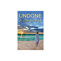 Austin Macauley Publishers LLC Undone: A Novel of Betrayal (häftad, eng)