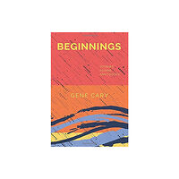 Christopher Hazle-Cary Beginnings (inbunden, eng)