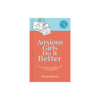 Hardie Grant Explore Anxious Girls Do It Better (inbunden, eng)