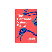 Scratch Books The Unreliable Nature Writer (häftad, eng)