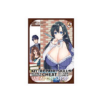 Seven Seas Entertainment, LLC My [Repair] Skill Became a Versatile Cheat, So I Think I'll Open a Weapon Shop (Manga) Vol. 4 (häftad, eng)