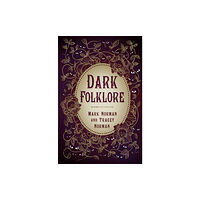 The History Press Ltd Dark Folklore (häftad, eng)