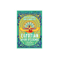 Flame Tree Publishing Egyptian Myths & Legends (inbunden, eng)