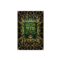 Flame Tree Publishing Egyptian Myths & Tales (inbunden, eng)