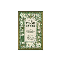 Profile Books Ltd The Deorhord: An Old English Bestiary (inbunden, eng)