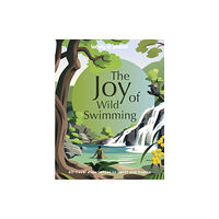 Lonely Planet Global Limited Lonely Planet The Joy of Wild Swimming (inbunden, eng)