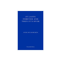 Fitzcarraldo Editions It Lasts Forever and Then It's Over (häftad, eng)