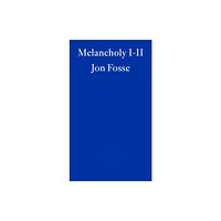 Fitzcarraldo Editions Melancholy I-II — WINNER OF THE 2023 NOBEL PRIZE IN LITERATURE (häftad, eng)