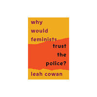 Verso Books Why Would Feminists Trust the Police? (häftad, eng)