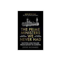 Atlantic Books The Prime Ministers We Never Had (häftad, eng)