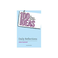 Bloomsbury Publishing PLC 100 Ideas for Primary Teachers: Daily Reflections (häftad, eng)