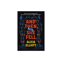 Atlantic Books And Then She Fell (inbunden, eng)