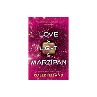 Troubador Publishing Love & Light & Marzipan (häftad, eng)