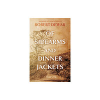 Troubador Publishing Of Sidearms and Dinner Jackets (häftad, eng)