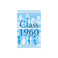 Troubador Publishing The Class of 1960 (häftad, eng)