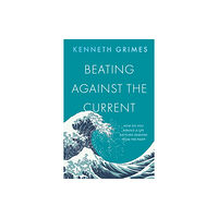 Troubador Publishing Beating Against the Current (häftad, eng)