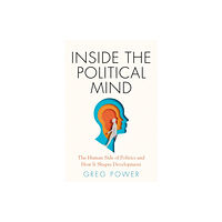 C hurst & co publishers ltd Inside the Political Mind (inbunden, eng)