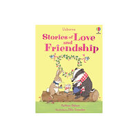 Usborne Publishing Ltd Stories of Love and Friendship (inbunden, eng)