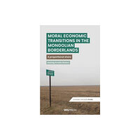 UCL Press Moral Economic Transitions in the Mongolian Borderlands (inbunden, eng)