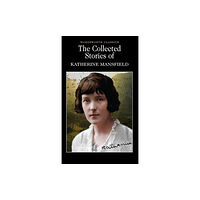 Wordsworth Editions Ltd The Collected Short Stories of Katherine Mansfield (häftad, eng)