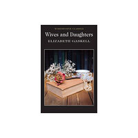 Wordsworth Editions Ltd Wives and Daughters (häftad, eng)