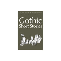 Wordsworth Editions Ltd Gothic Short Stories (häftad, eng)