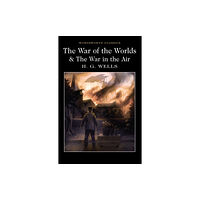 Wordsworth Editions Ltd The War of the Worlds and The War in the Air (häftad, eng)