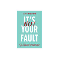 Hay House UK Ltd It’s Not Your Fault (häftad, eng)