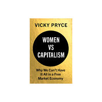 C hurst & co publishers ltd Women vs Capitalism (inbunden, eng)