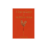 Wordsworth Editions Ltd A Study in Scarlet & The Sign of the Four (Collector's Edition) (inbunden, eng)