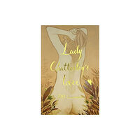 Wordsworth Editions Ltd Lady Chatterley's Lover (Collector's Edition) (inbunden, eng)