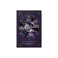 Rebellion Publishing Ltd. Gothikana: A Dark Academia Gothic Romance: TikTok Made Me Buy It! (häftad, eng)