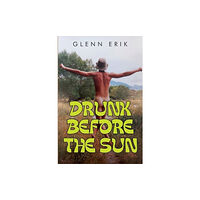 Pegasus Elliot Mackenzie Publishers Drunk before the Sun (häftad, eng)