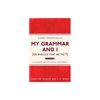 Michael O'Mara Books Ltd My Grammar and I (Or Should That Be 'Me'?) (häftad, eng)